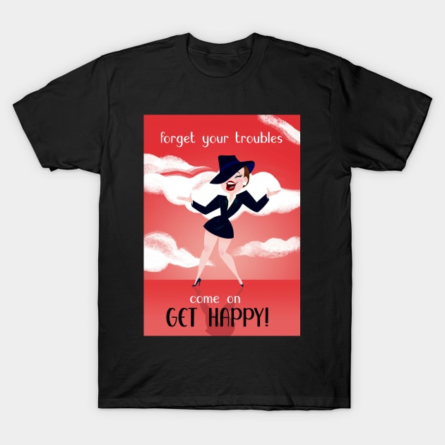 Come On, Get Happy! T-Shirt by JoTheZette